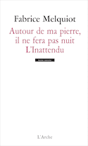 Autour de ma pierre, il ne fera pas nuit - Inattendu (L')